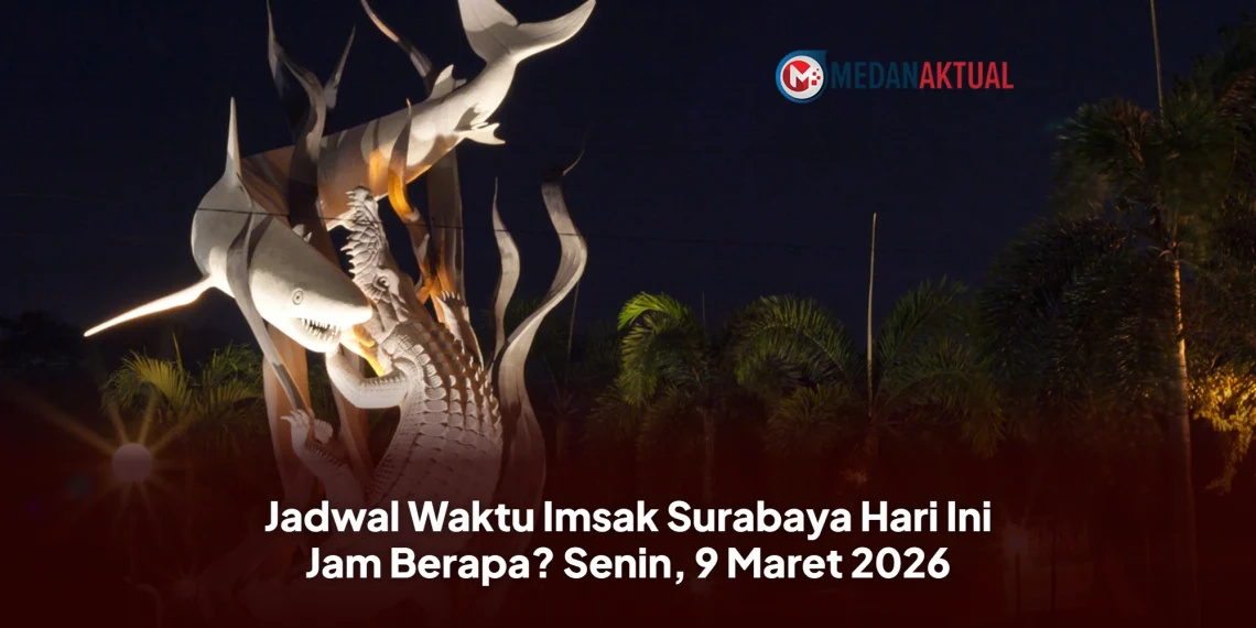 Jadwal Waktu Imsak Surabaya Hari Ini Jam Berapa? Senin, 9 Maret 2026