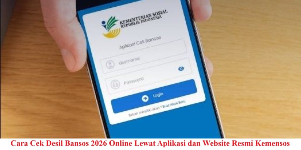 Cara Cek Desil Bansos 2026 Online Lewat Aplikasi dan Website Resmi Kemensos