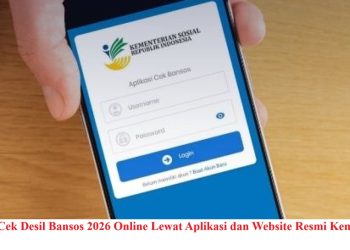 Cara Cek Desil Bansos 2026 Online Lewat Aplikasi dan Website Resmi Kemensos