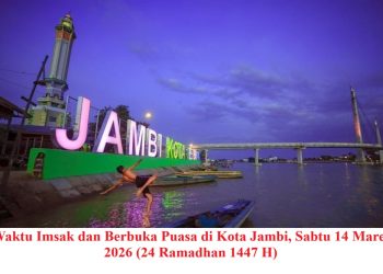 Waktu Imsak dan Berbuka Puasa di Kota Jambi, Sabtu 14 Maret 2026 (24 Ramadhan 1447 H)