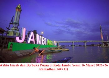 Waktu Imsak dan Berbuka Puasa di Kota Jambi, Senin 16 Maret 2026 (26 Ramadhan 1447 H) 