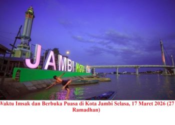 Waktu Imsak dan Berbuka Puasa di Kota Jambi Selasa, 17 Maret 2026 (27 Ramadhan)