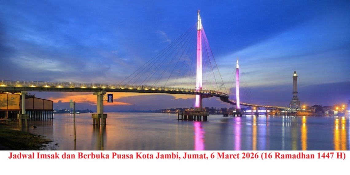 Jadwal Imsak dan Berbuka Puasa Kota Jambi, Jumat, 6 Maret 2026 (16 Ramadhan 1447 H)