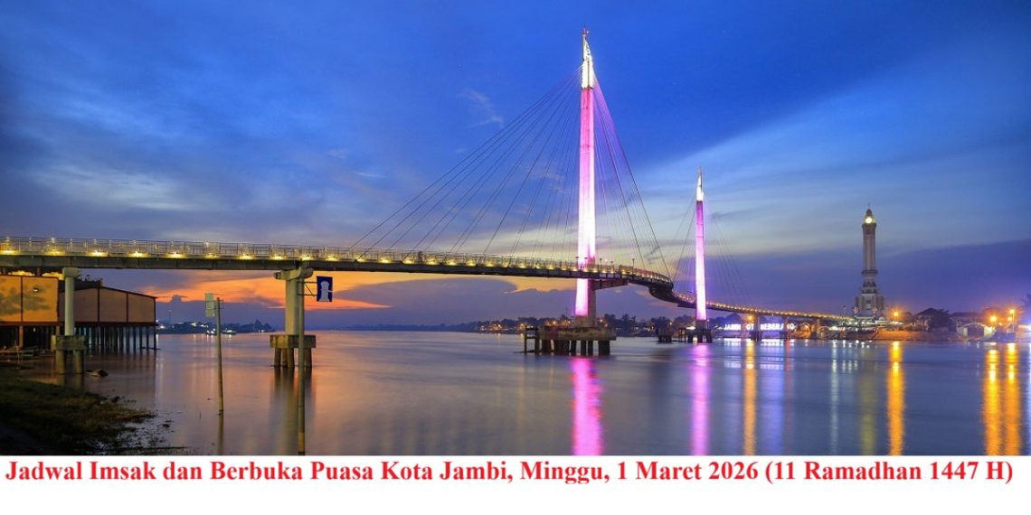 Jadwal Imsak dan Berbuka Puasa Kota Jambi, Minggu, 1 Maret 2026 (11 Ramadhan 1447 H)