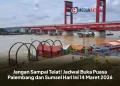 Jangan Sampai Telat! Jadwal Buka Puasa Palembang dan Sumsel Hari Ini 14 Maret 2026