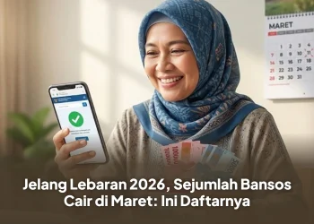 Jelang Lebaran 2026, Sejumlah Bansos Cair di Maret: Ini Daftarnya