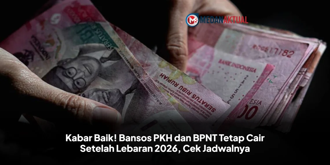 Kabar Baik! Bansos PKH dan BPNT Tetap Cair Setelah Lebaran 2026, Cek Jadwalnya