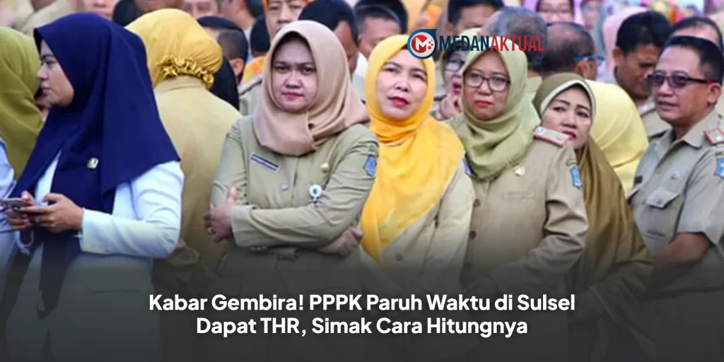 Kabar Gembira! PPPK Paruh Waktu di Sulsel Dapat THR, Simak Cara Hitungnya