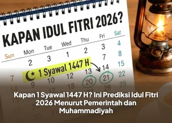 Kapan 1 Syawal 1447 H? Ini Prediksi Idul Fitri 2026 Menurut Pemerintah dan Muhammadiyah