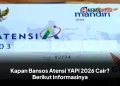 Kapan Bansos Atensi YAPI 2026 Cair? Berikut Informasinya