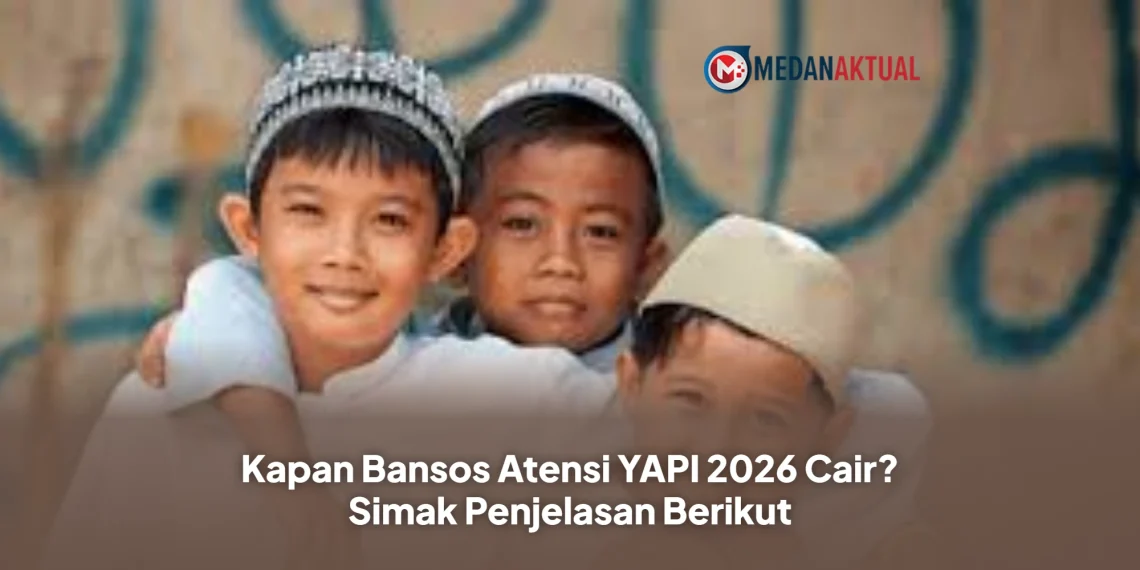 Kapan Bansos Atensi YAPI 2026 Cair? Simak Penjelasan Berikut