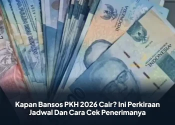 Kapan Bansos PKH 2026 Cair? Ini Perkiraan Jadwal Dan Cara Cek Penerimanya