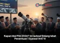 Kapan Idul Fitri 2026? Ini Jadwal Sidang Isbat Penentuan 1 Syawal 1447 H