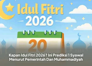 Kapan Idul Fitri 2026? Ini Prediksi 1 Syawal Menurut Pemerintah Dan Muhammadiyah