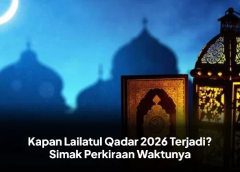 Kapan Lailatul Qadar 2026 Terjadi? Simak Perkiraan Waktunya