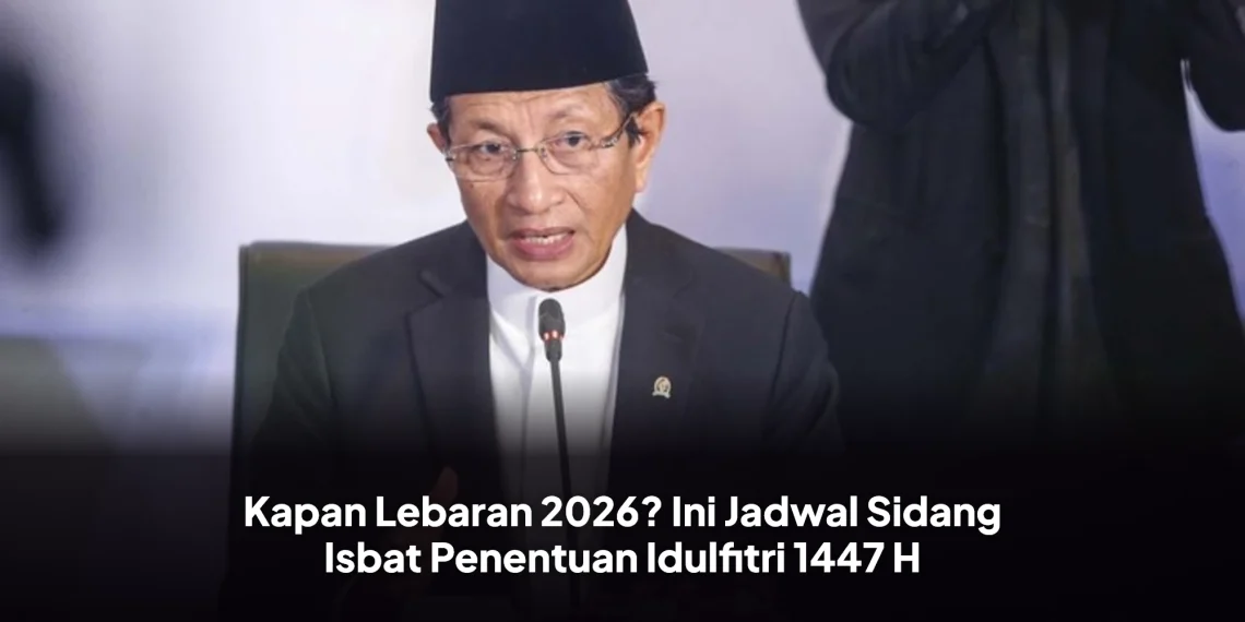 Kapan Lebaran 2026? Ini Jadwal Sidang Isbat Penentuan Idulfitri 1447 H