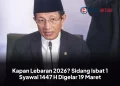 Kapan Lebaran 2026? Sidang Isbat 1 Syawal 1447 H Digelar 19 Maret