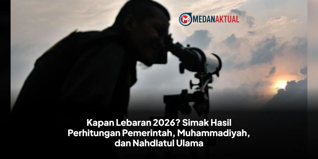 Kapan Lebaran 2026? Simak Hasil Perhitungan Pemerintah, Muhammadiyah, dan Nahdlatul Ulama