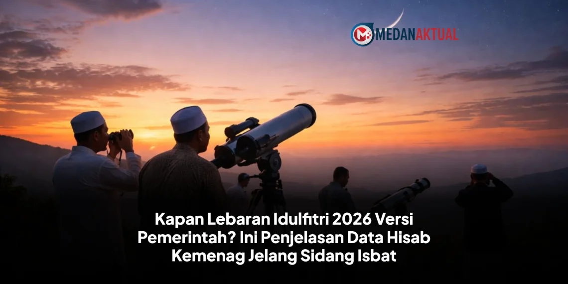 Kapan Lebaran Idulfitri 2026 Versi Pemerintah? Ini Penjelasan Data Hisab Kemenag Jelang Sidang Isbat