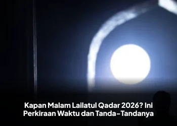 Kapan Malam Lailatul Qadar 2026? Ini Perkiraan Waktu dan Tanda-Tandanya