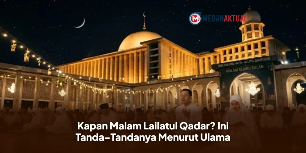 Kapan Malam Lailatul Qadar? Ini Tanda-Tandanya Menurut Ulama