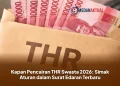 Kapan Pencairan THR Swasta 2026: Simak Aturan dalam Surat Edaran Terbaru