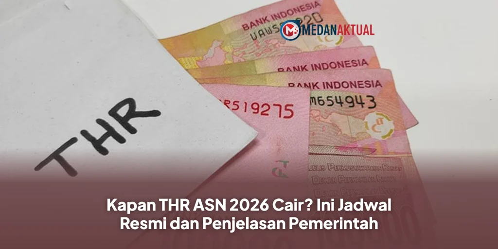 Kapan THR ASN 2026 Cair? Ini Jadwal Resmi dan Penjelasan Pemerintah