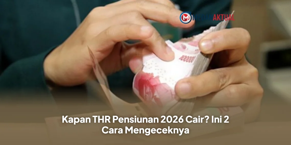Kapan THR Pensiunan 2026 Cair? Ini 2 Cara Mengeceknya
