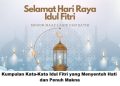 Kumpulan Kata-Kata Idul Fitri yang Menyentuh Hati dan Penuh Makna