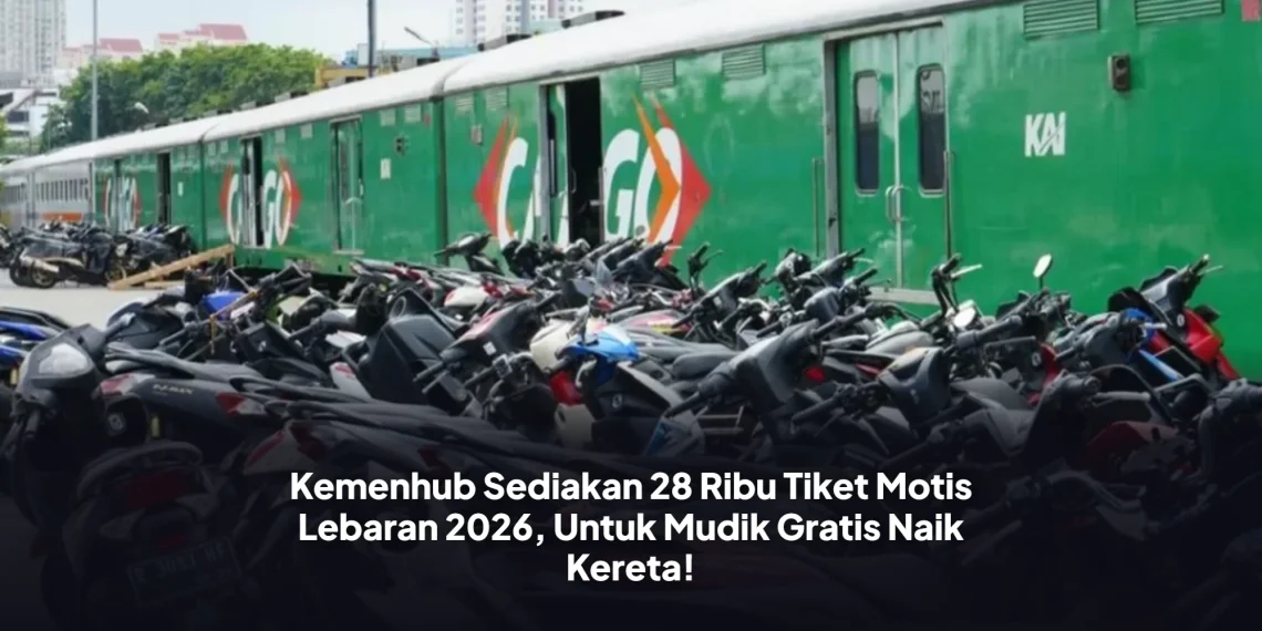 Kemenhub Sediakan 28 Ribu Tiket Motis Lebaran 2026, Untuk Mudik Gratis Naik Kereta!