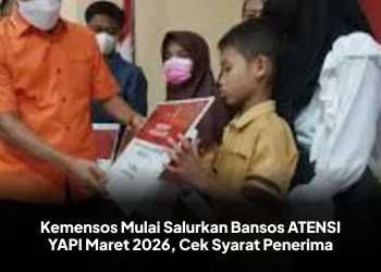 Kemensos Mulai Salurkan Bansos ATENSI YAPI Maret 2026, Cek Syarat Penerima