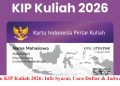 Pendaftaran KIP Kuliah 2026: Info Syarat, Cara Daftar & Jadwal Lengkap