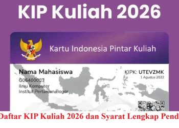 Cara Daftar KIP Kuliah 2026 dan Syarat Lengkap Pendaftaran
