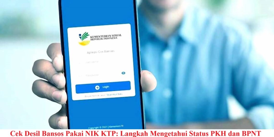 Cek Desil Bansos Pakai NIK KTP: Langkah Mengetahui Status PKH dan BPNT