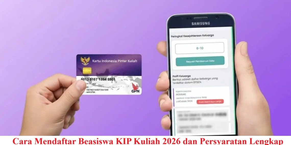 Cara Mendaftar Beasiswa KIP Kuliah 2026 dan Persyaratan Lengkap