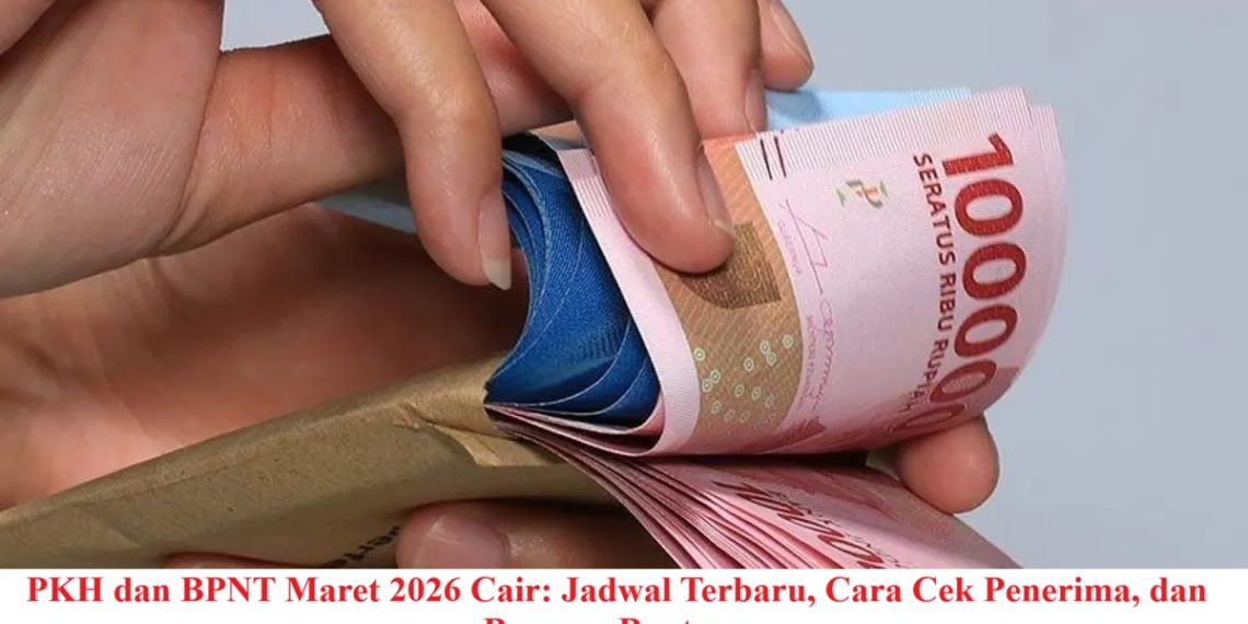 PKH dan BPNT Maret 2026 Cair: Jadwal Terbaru, Cara Cek Penerima, dan Besaran Bantuan