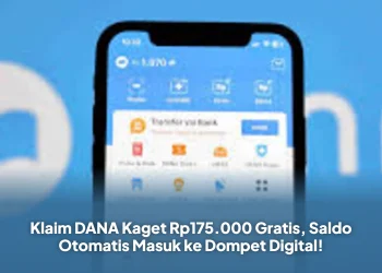 Klaim DANA Kaget Rp175.000 Gratis, Saldo Otomatis Masuk ke Dompet Digital!
