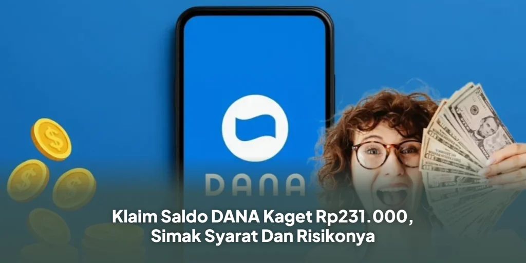 Klaim Saldo DANA Kaget Rp231.000, Simak Syarat Dan Risikonya