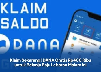 Klaim Sekarang! DANA Gratis Rp400 Ribu untuk Belanja Baju Lebaran Malam Ini