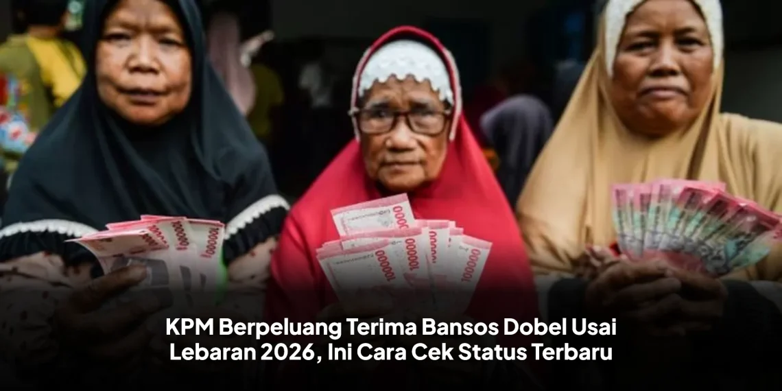 KPM Berpeluang Terima Bansos Dobel Usai Lebaran 2026, Ini Cara Cek Status Terbaru