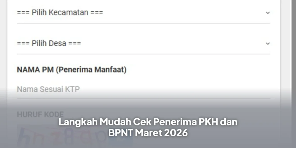 Langkah Mudah Cek Penerima PKH dan BPNT Maret 2026