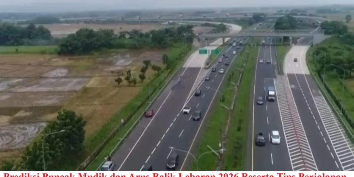 Prediksi Puncak Mudik dan Arus Balik Lebaran 2026 Beserta Tips Perjalanan