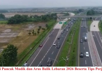 Prediksi Puncak Mudik dan Arus Balik Lebaran 2026 Beserta Tips Perjalanan