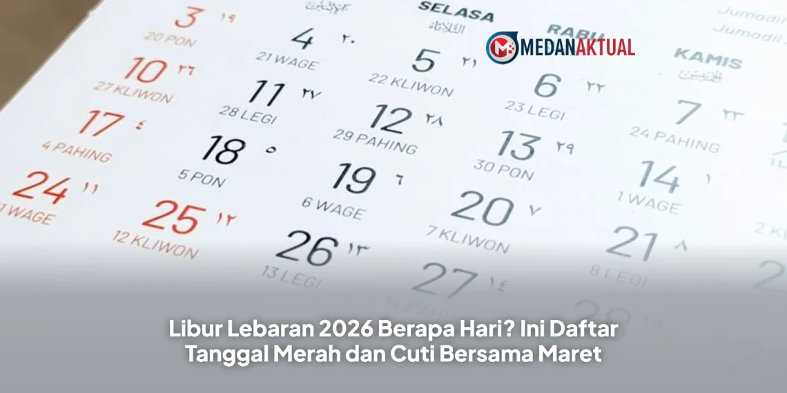 Libur Lebaran 2026 Berapa Hari? Ini Daftar Tanggal Merah dan Cuti Bersama Maret