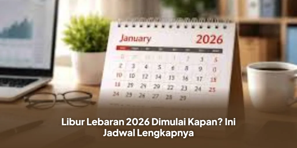 Libur Lebaran 2026 Dimulai Kapan? Ini Jadwal Lengkapnya