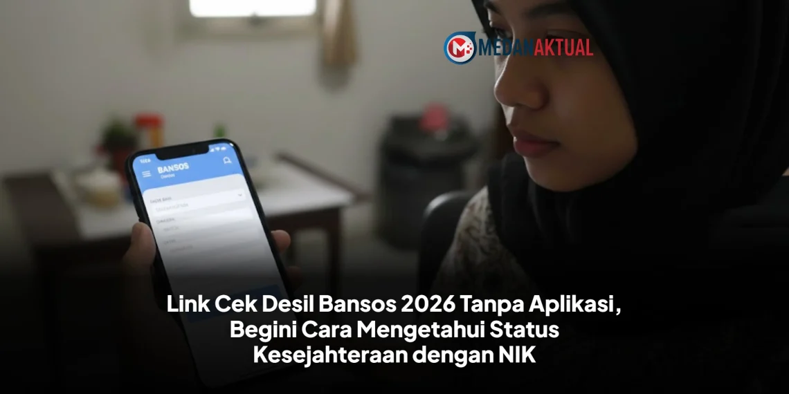 Link Cek Desil Bansos 2026 Tanpa Aplikasi, Begini Cara Mengetahui Status Kesejahteraan dengan NIK