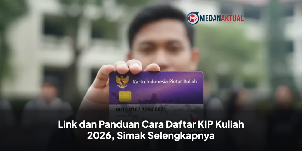 Link dan Panduan Cara Daftar KIP Kuliah 2026, Simak Selengkapnya