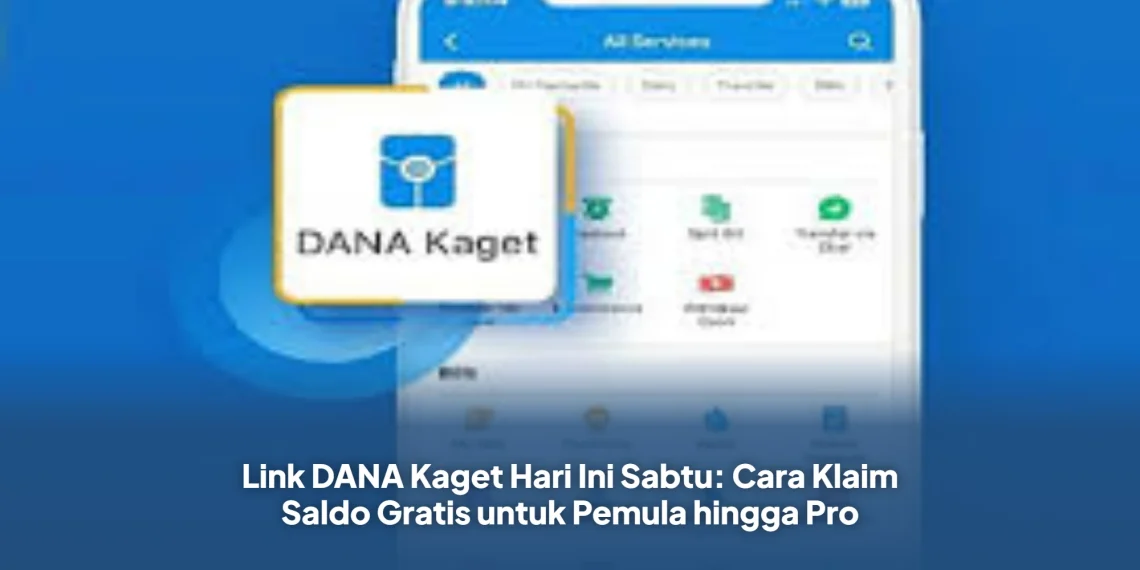 Link DANA Kaget Hari Ini Sabtu: Cara Klaim Saldo Gratis untuk Pemula hingga Pro
