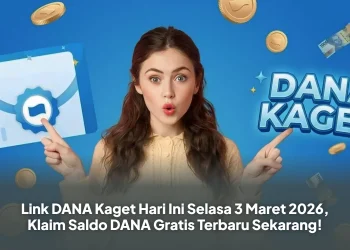 Link DANA Kaget Hari Ini Selasa 3 Maret 2026, Klaim Saldo DANA Gratis Terbaru Sekarang!