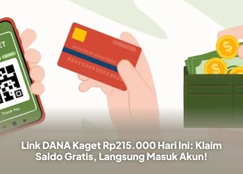 Link DANA Kaget Rp215.000 Hari Ini: Klaim Saldo Gratis, Langsung Masuk Akun!